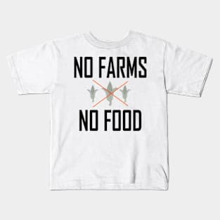 No Farms No food Kids T-Shirt